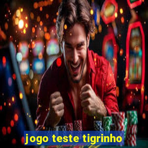 jogo teste tigrinho